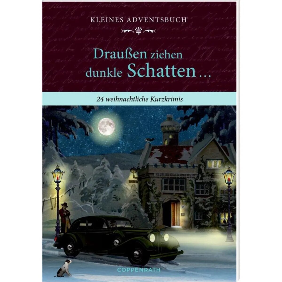 Coppenrath Verlag Draußen ziehen dunkle Schatten ..., Adventskal.-Buch (Behr)