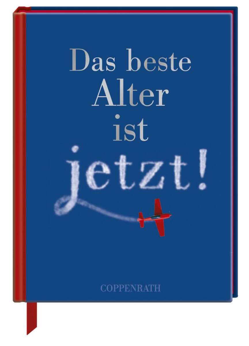 Coppenrath Verlag Das beste Alter ist jetzt!